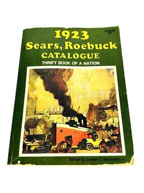 1923 Sears Roebuck Catalogue Thrift Book Of A Nation 1973 Reprint Illustrated